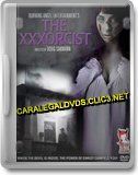 The XXXORCIST (SEM LEGENDA!!!)